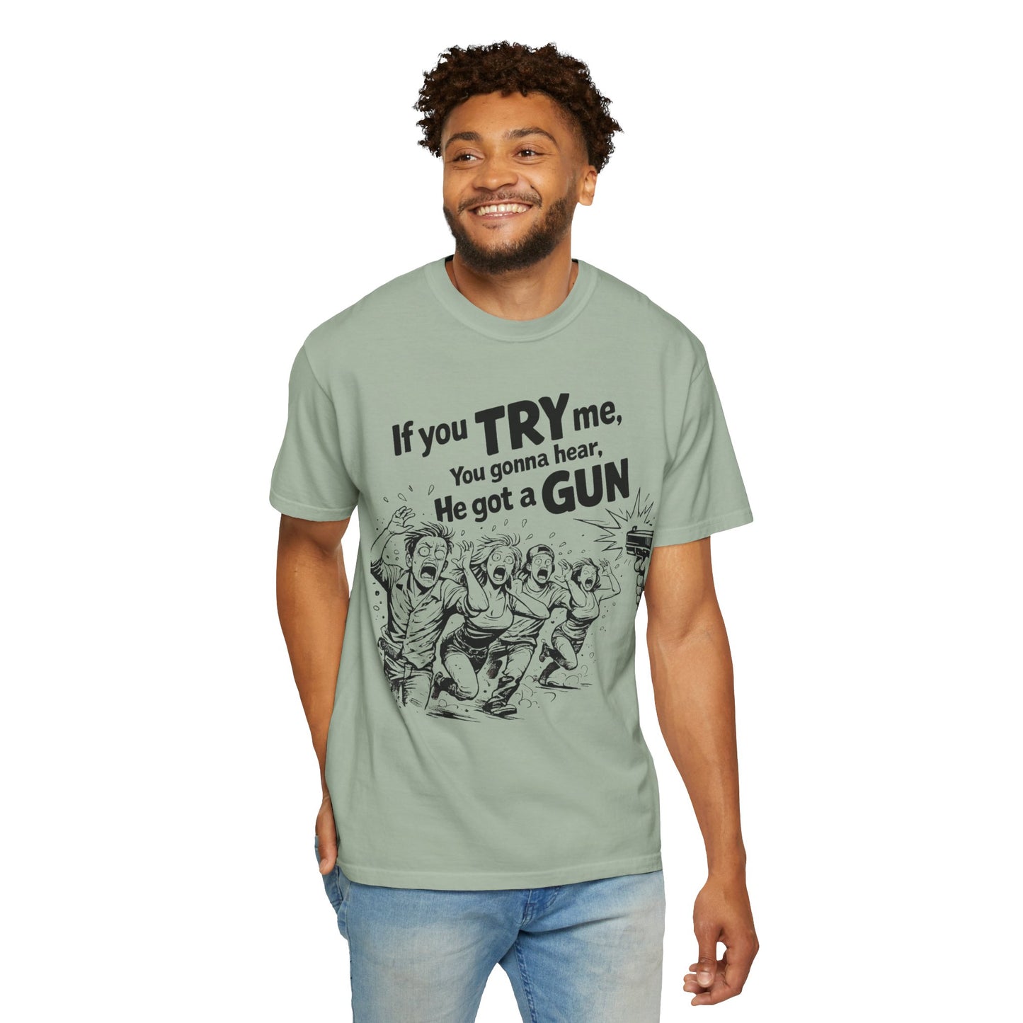 Graphic T-Shirt — "If You TRY Me You Gonna Hear He Got a GUN" Vintage Streetwear