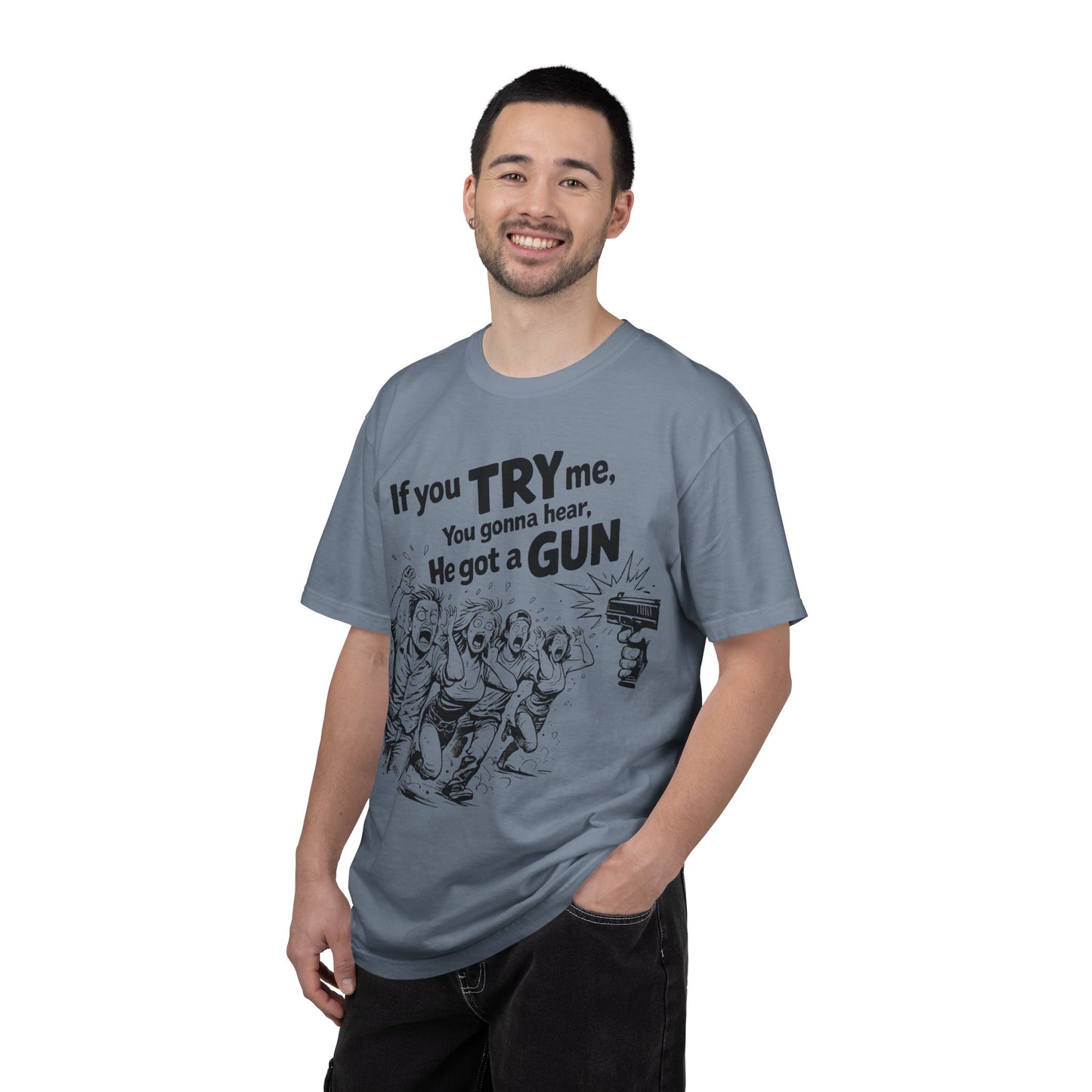 Graphic T-Shirt — "If You TRY Me You Gonna Hear He Got a GUN" Vintage Streetwear