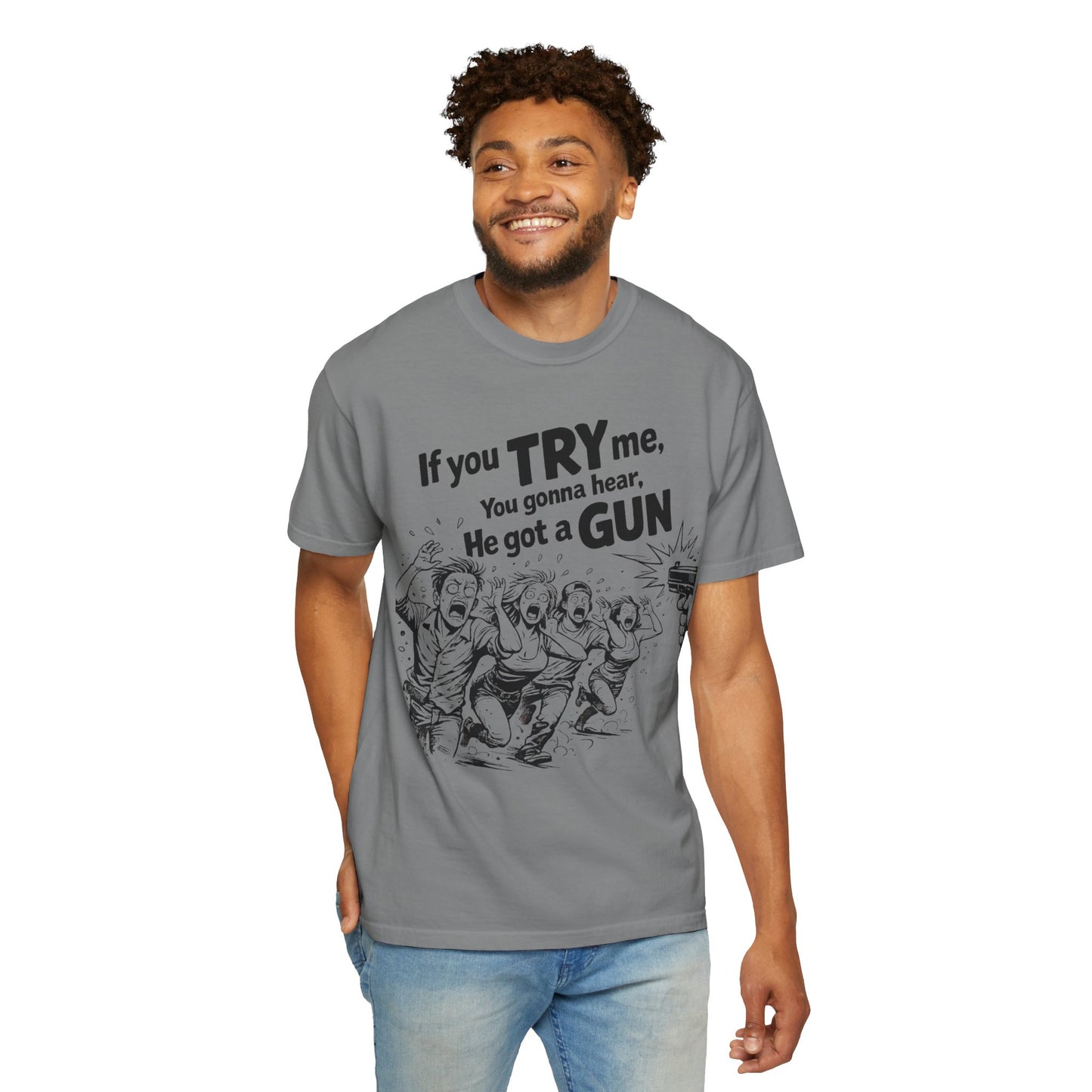 Graphic T-Shirt — "If You TRY Me You Gonna Hear He Got a GUN" Vintage Streetwear