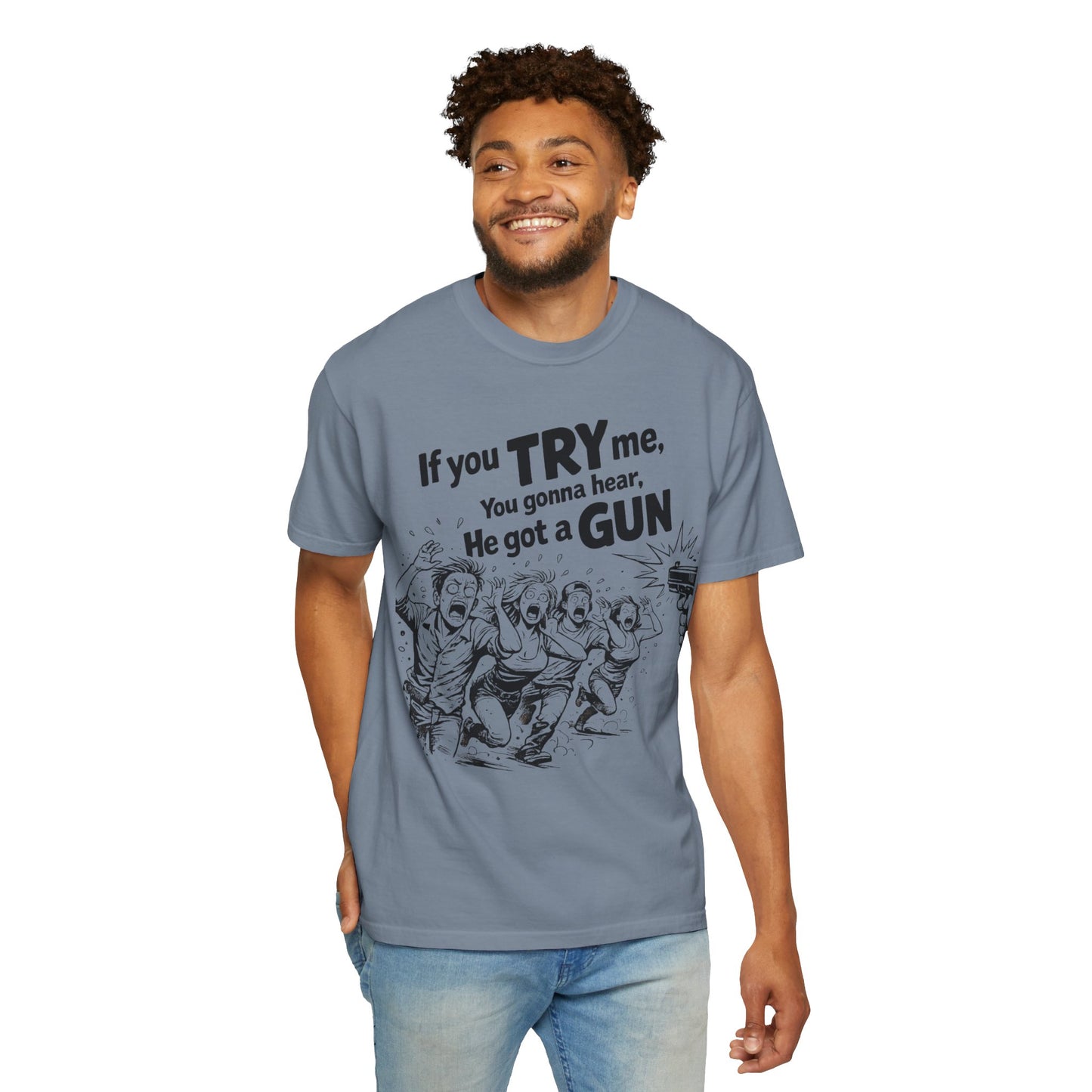 Graphic T-Shirt — "If You TRY Me You Gonna Hear He Got a GUN" Vintage Streetwear